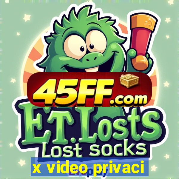 x video privaci